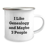 Genealogy Camping Mug - I Like Genealogy And Maybe 3 People, Funny Christmas Unique Gifts for Genealogy Enthusiast Men from Family - Image 2